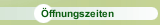 Öffnungszeiten